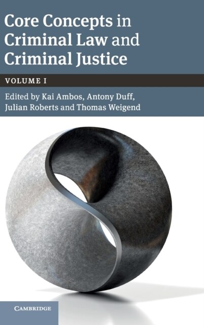 Core Concepts in Criminal Law and Criminal Justice: Volume 1 : Volume I (Hardcover)