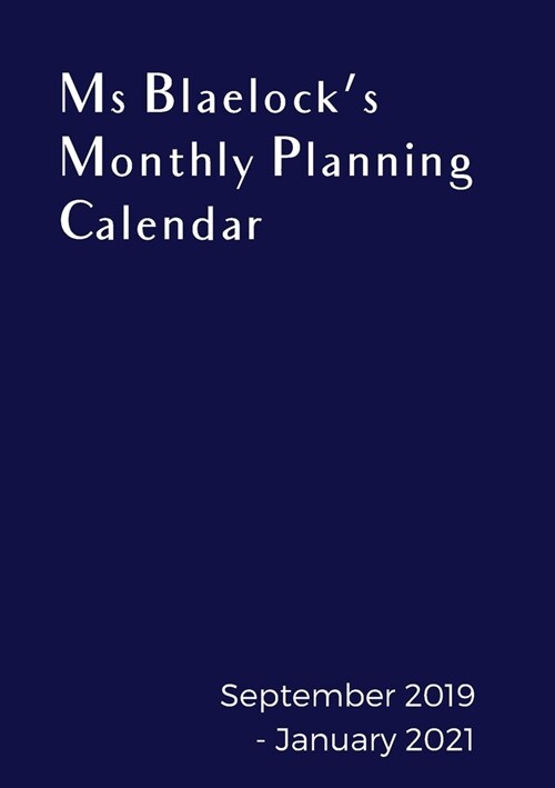Ms Blaelocks Monthly Planning Calendar: September 2019 - January 2021 (Paperback)