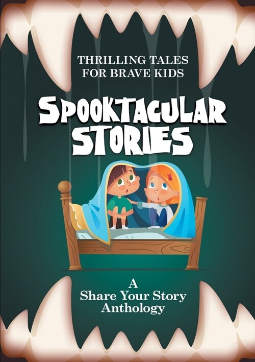 Spooktacular Stories: Thrilling Tales for Brave Kids (Paperback)