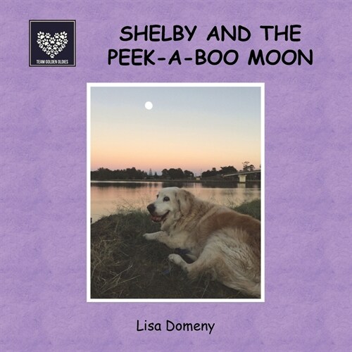 Shelby and the Peek-A-Boo Moon: Team Golden Oldies #4 (Paperback, 2)