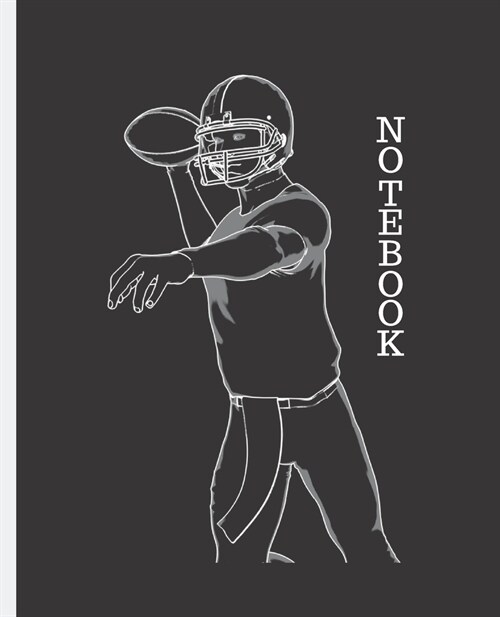 Notebook: FOOTBALL PLAYER ON BLACK BACKGROUND - 100 Pages - 7.5 x 9.25 COLLEGE-RULED PAGES - WORKBOOK, JOURNAL, COMPOSITION NOT (Paperback)