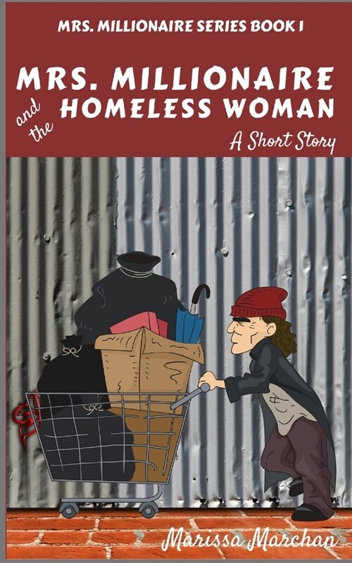 Mrs. Millionaire and the Homeless Woman (Paperback)