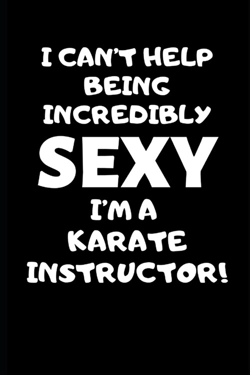 알라딘 I Can't Help Being Incredibly Sexy I'm A Karate Instructor Karate