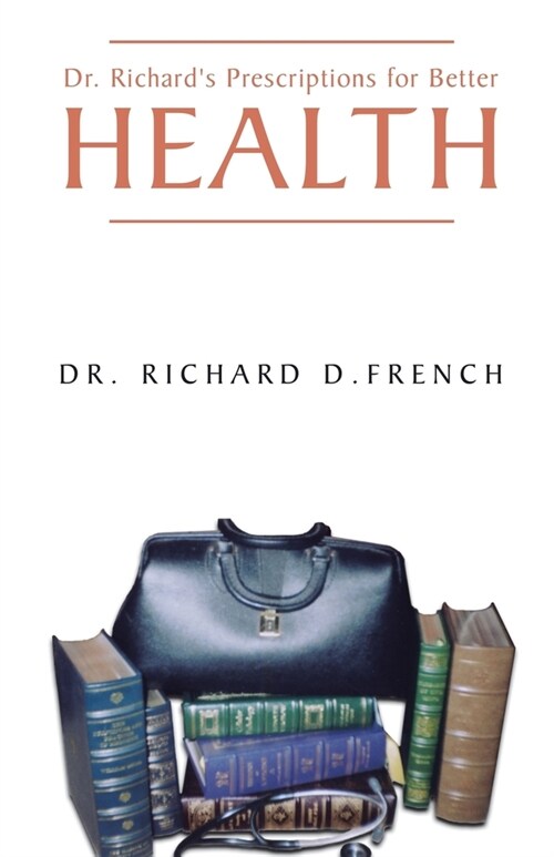 Dr. Richards Prescription for Better Health (Paperback)