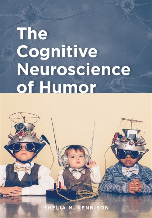The Cognitive Neuroscience of Humor (Paperback)