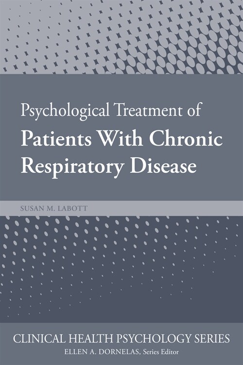 Psychological Treatment of Patients with Chronic Respiratory Disease (Paperback)