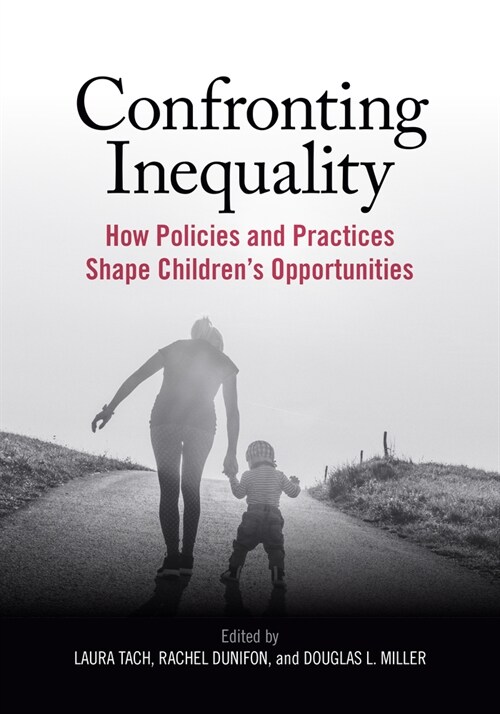 Confronting Inequality: How Policies and Practices Shape Childrens Opportunities (Paperback)