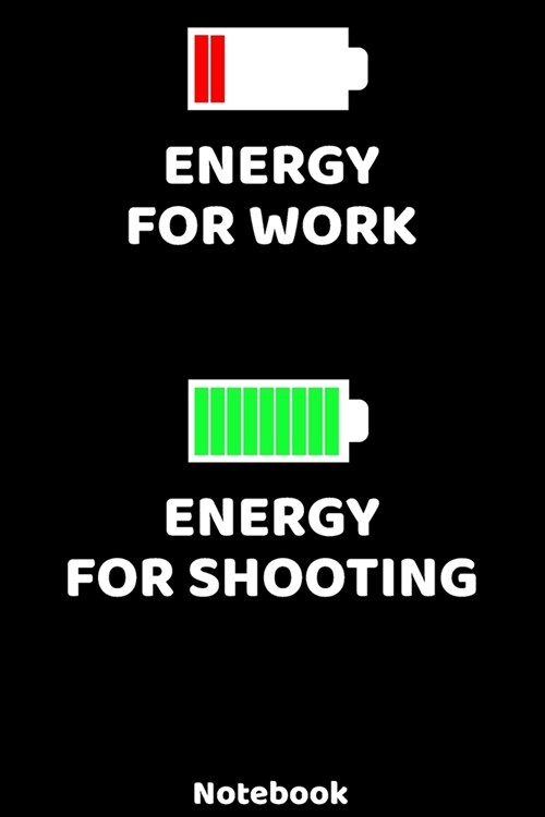 Energy for Work - Energy for Schooting Notebook: 120 ruled Pages 6x9. Journal for Player and Coaches. Writing Book for your training, your notes at (Paperback)