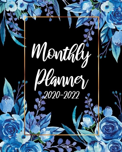 Monthly Planner 2020-2022: Beautiful Flower Cover Business Planners Five Year Journal 36 Months Calendar Agenda Schedule Organizer January 2020 t (Paperback)