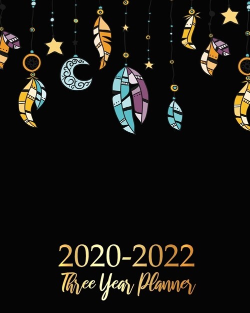 2020-2022 Three Year planner: Beautiful Dreamcatcher Business Planners Five Year Journal 36 Months Calendar Agenda Schedule Organizer January 2020 t (Paperback)