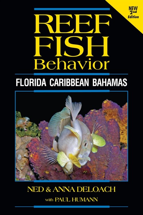Reef Fish Behavior - Florida Caribbean Bahamas - 2nd Edition (Paperback, 2)