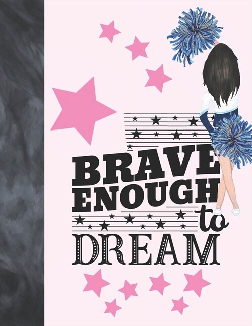 Brave Enough To Dream: Cheerleading Gift For Girls - Cheerleader Art Sketchbook Sketchpad Activity Book For Kids To Draw And Sketch In (Paperback)