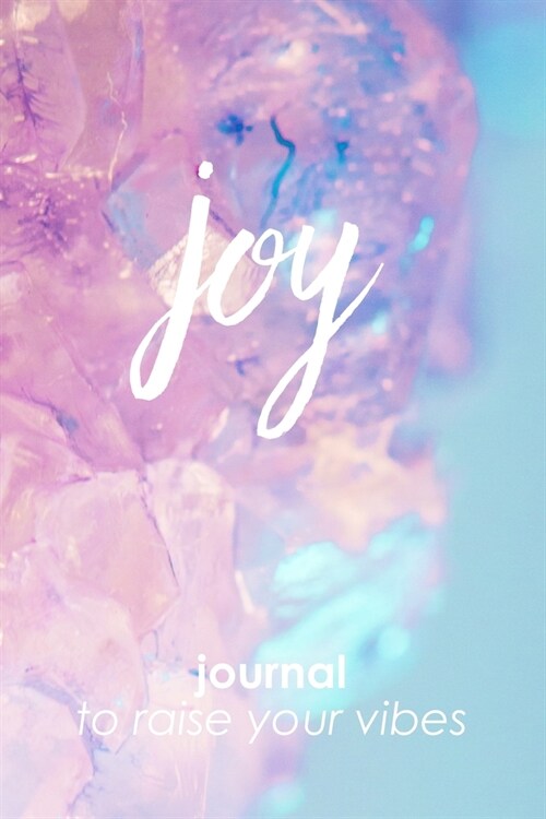 Joy Journal to Raise Your Vibes 6 x 9 Blank Lined Journal Notebook Diary (Paperback)