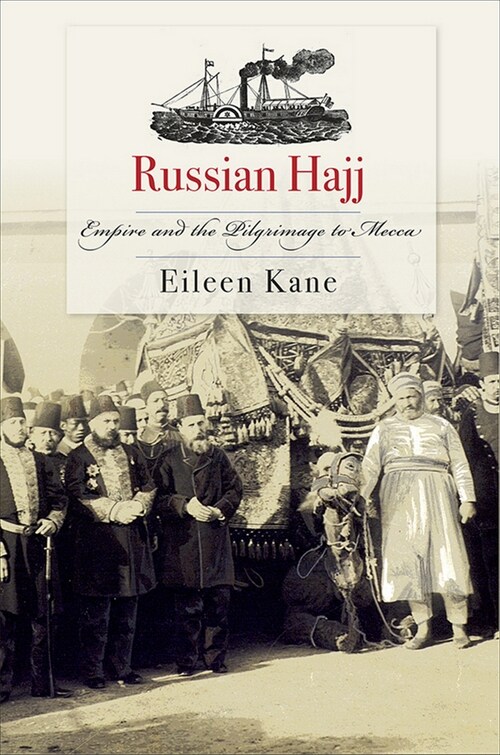 Russian Hajj: Empire and the Pilgrimage to Mecca (Paperback)