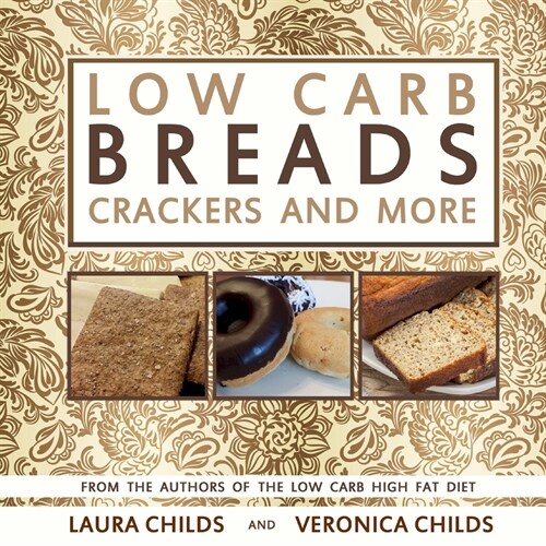 Low Carb Breads, Crackers and More (Paperback)