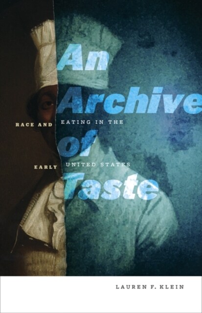 An Archive of Taste: Race and Eating in the Early United States (Paperback)