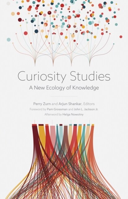 Curiosity Studies: A New Ecology of Knowledge (Hardcover)