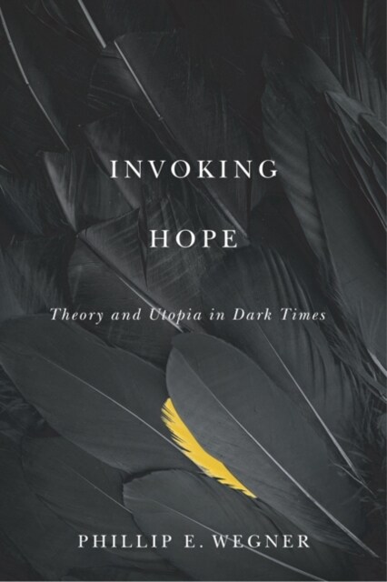 Invoking Hope: Theory and Utopia in Dark Times (Paperback)