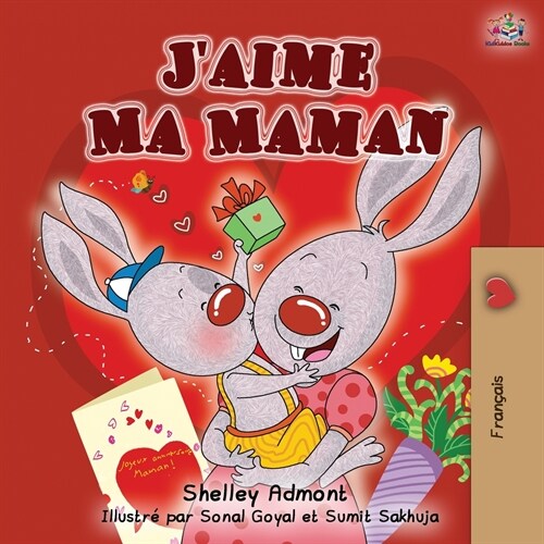 Jaime Ma Maman: I Love My Mom - French Edition (Paperback, 2)