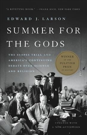 Summer for the Gods: The Scopes Trial and Americas Continuing Debate Over Science and Religion (Paperback)