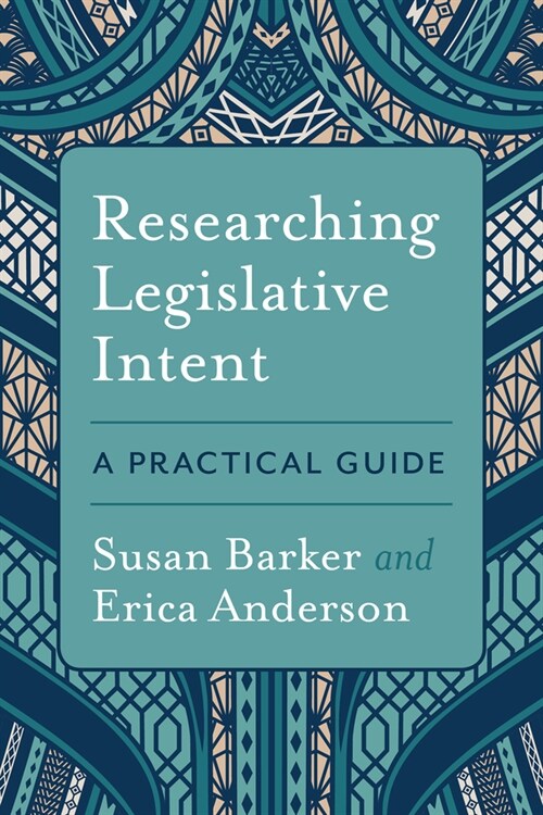 Researching Legislative Intent: A Practical Guide (Paperback)