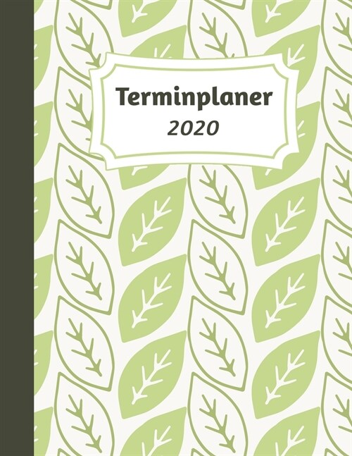 Terminplaner 2020: Tageskalender und Planner f? 2020 I Deutschland I Ein Tag Pro Seite I Feiertage I Kalenderwoche I Mit diesem ?ersich (Paperback)