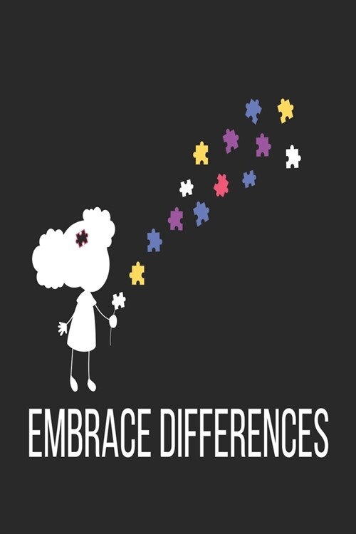 Embrace Differences: Autism Awareness Journal / Notebook / Diary Gift - 6x9 - 120 pages - White Blank Paper - Matte Cover (Paperback)