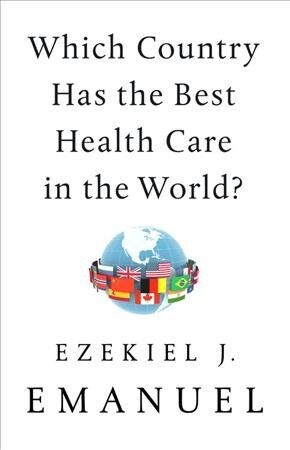 Which Country Has the Worlds Best Health Care? (Hardcover)