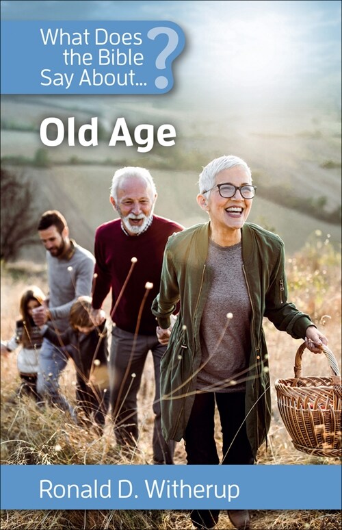 What Does the Bible Say about Old Age (Paperback)