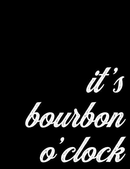 2020 Weekly and Monthly Planner Gift for Bourbon Whiskey Lovers - Its Whiskey OClock: One Year Appointment Tracker For Whiskey Mixologists and Whisk (Paperback)