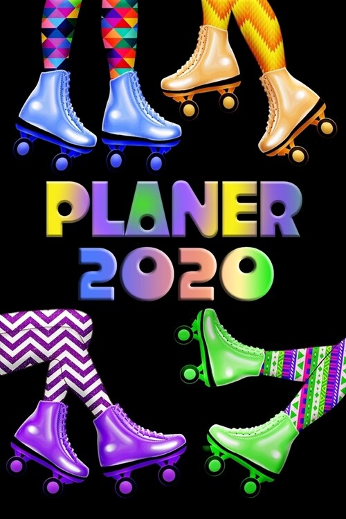 Planer 2020: Kalender Retro 80er 90er Rollschuh Neon Terminplaner - Terminkalender mit Wochenplaner, Monatsplaner und Jahresplaner (Paperback)