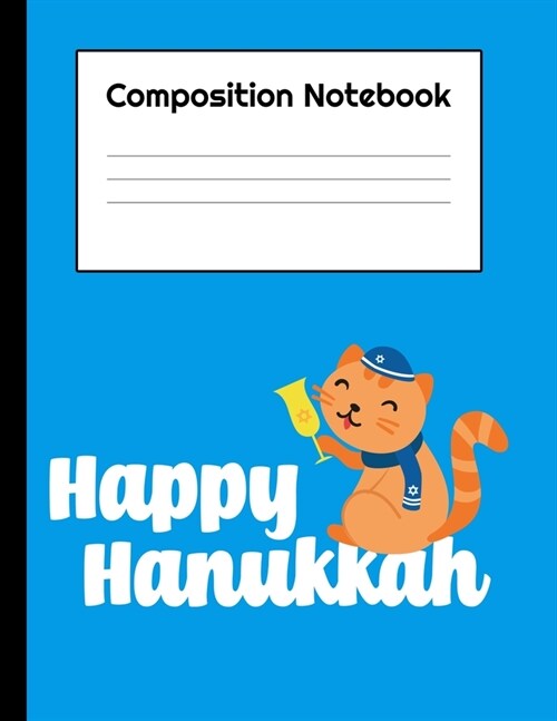 Happy Hanukkah: Composition Notebook School Journal Diary - Hanukkah Jewish Festival Of Lights - Gifts Kids Children December Holiday- (Paperback)