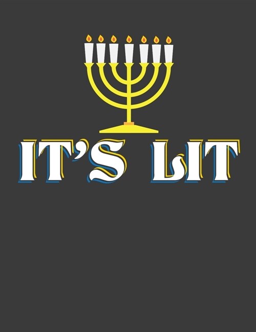 Its Lit: Composition Notebook School Journal Diary - Hanukkah Jewish Festival Of Lights - Gifts Kids Children December Holiday- (Paperback)