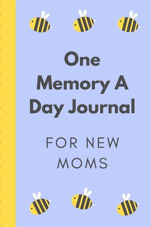 One Memory A Day Journal For New Moms: Touching Memory - New Baby Gift - Baby Shower - New Moms - Wisdom - Maternal - Inspirational - Pampering - Hear (Paperback)