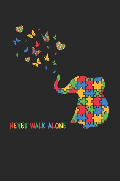 Never Walk Alone: Autism Awareness Journal / Notebook / Diary Gift - 6x9 - 120 pages - White Lined Paper - Matte Cover (Paperback)