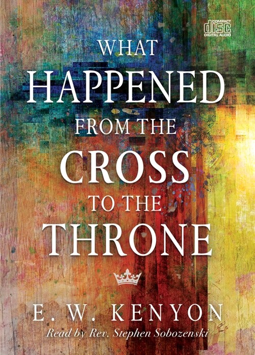 What Happened from the Cross to the Throne (Audio CD)