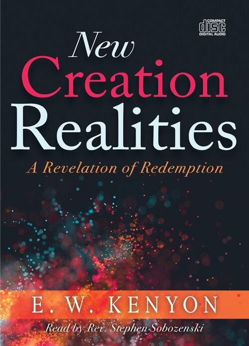 New Creation Realities: A Revelation of Redemption (Audio CD)