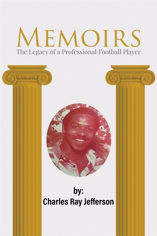 Memoirs: The Legacy of a Professional Football Player (Paperback)