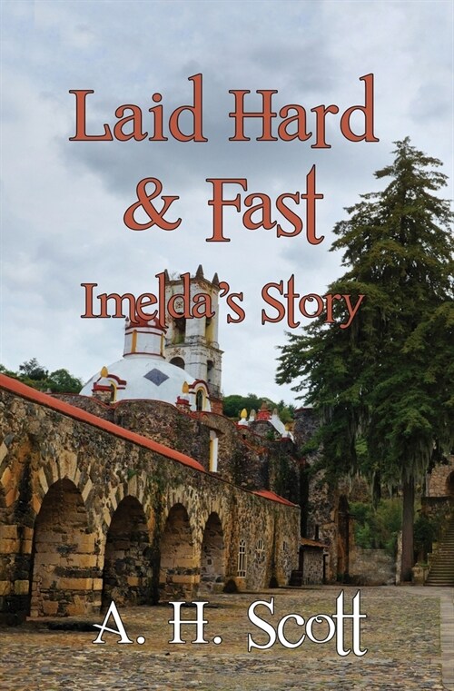 Laid Hard and Fast: Imeldas Story (Paperback)