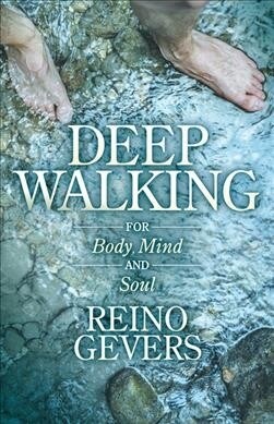 Deep Walking: For Body Mind and Soul (Paperback)