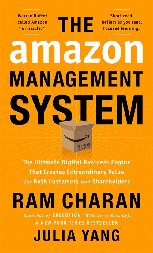 The Amazon Management System: The Ultimate Digital Business Engine That Creates Extraordinary Value for Both Customers and Shareholders (Hardcover)