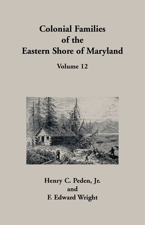 Colonial Families of the Eastern Shore of Maryland, Volume 12 (Paperback)