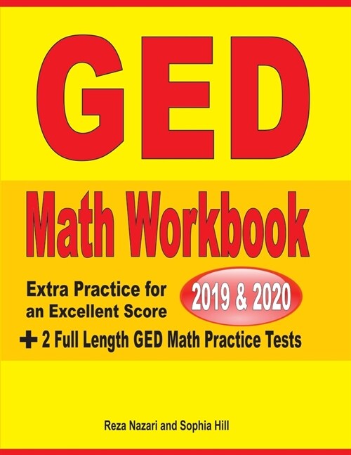 GED Math Workbook 2019 & 2020: Extra Practice for an Excellent Score + 2 Full Length GED Math Practice Tests (Paperback)