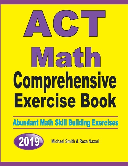 ACT Math Comprehensive Exercise Book: Abundant Math Skill Building Exercises (Paperback)