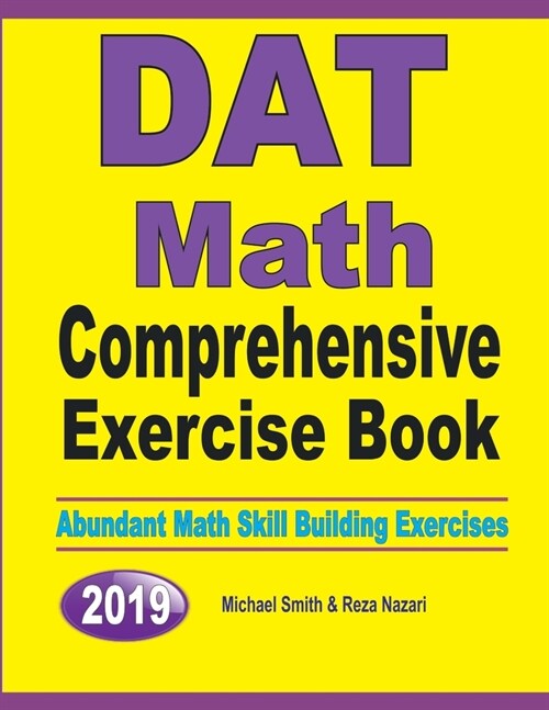 DAT Math Comprehensive Exercise Book: Abundant Math Skill Building Exercises (Paperback)