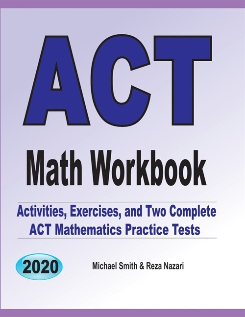 ACT Math Workbook: Exercises, Activities, and Two Full-Length ACT Math Practice Tests (Paperback)