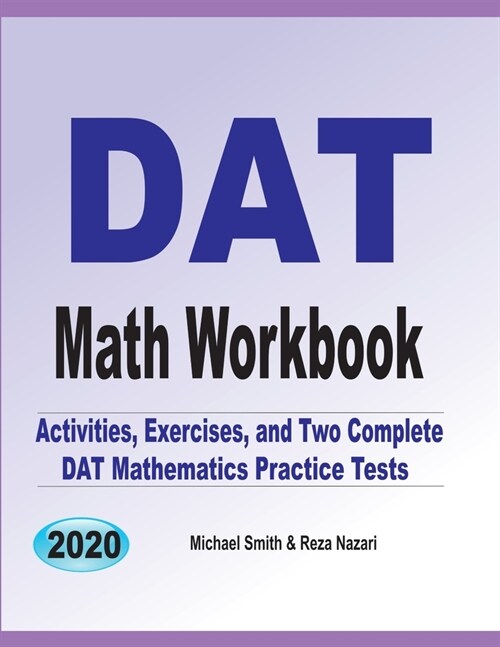 DAT Math Workbook: Exercises, Activities, and Two Full-Length DAT Math Practice Tests (Paperback)