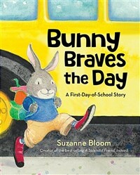 Bunny Braves the Day: A First-Day-Of-School Story (Hardcover)