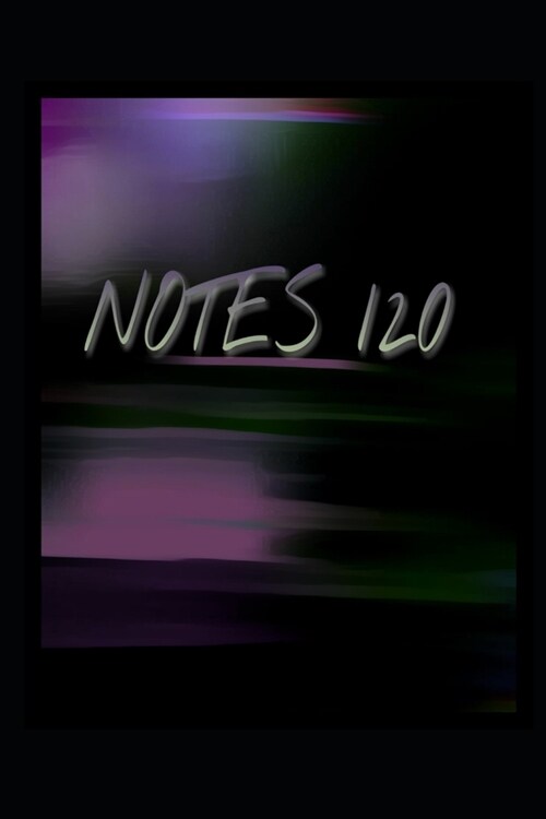 Notes 120: (6 x 9) Notebook (Paperback)