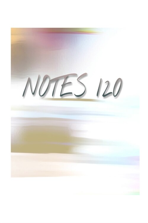 Notes 120: (6 x 9) Notebook (Paperback)